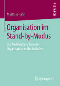 Organisation im Stand-by-Modus : Zur Ausblendung formaler Organisation an Hochschulen （1. Aufl. 2019）