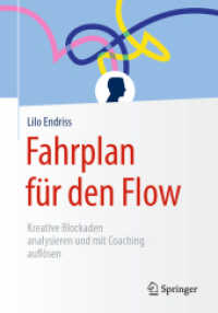 Fahrplan für den Flow : Kreative Blockaden analysieren und mit Coaching auflösen （1. Aufl. 2019）