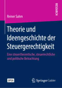 Theorie und Ideengeschichte der Steuergerechtigkeit : Eine steuertheoretische, steuerrechtliche und politische Betrachtung （1. Aufl. 2019）