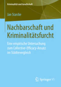 Nachbarschaft und Kriminalitätsfurcht : Eine empirische Untersuchung zum Collective-Efficacy-Ansatz im Städtevergleich (Kriminalität und Gesellschaft) （1. Aufl. 2019）