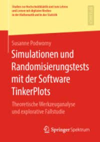 Simulationen und Randomisierungstests mit der Software TinkerPlots : Theoretische Werkzeuganalyse und explorative Fallstudie (Studien zur Hochschuldidaktik und zum Lehren und Lernen mit digitalen Medien in der Mathematik und in der Statistik)