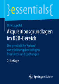Akquisitionsgrundlagen im B2B-Bereich : Der persönliche Verkauf von erklärungsbedürftigen Produkten und Leistungen (essentials) （2ND）