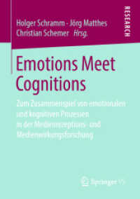 Emotions Meet Cognitions : Zum Zusammenspiel von emotionalen und kognitiven Prozessen in der Medienrezeptions- und Medienwirkungsforschung （1. Aufl. 2019）