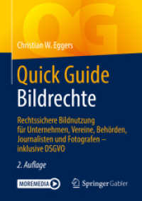 Quick Guide Bildrechte, m. 1 Buch, m. 1 E-Book : Rechtssichere Bildnutzung für Unternehmen, Vereine, Behörden, Journalisten und Fotografen - inklusive DSGVO (Quick Guide) （2. Aufl. 2019. xix, 222 S. XIX, 222 S. 29 Abb. 210 mm）