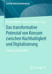 Das transformative Potenzial von Konsum zwischen Nachhaltigkeit und Digitalisierung : Chancen und Risiken (Kritische Verbraucherforschung) （1. Aufl. 2019）