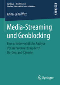 Media-Streaming und Geoblocking : Eine urheberrechtliche Analyse der Werkverwertung durch On-Demand-Dienste (Juridicum - Schriften zum Medien-, Informations- und Datenrecht) （1. Aufl. 2019）