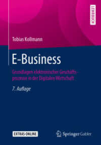E-business : Grundlagen Elektronischer Geschftsprozesse in Der Digitalen Wirtschaft （7 REV EXP）