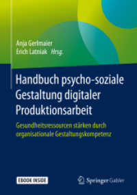 Handbuch psycho-soziale Gestaltung digitaler Produktionsarbeit, m. 1 Buch, m. 1 E-Book : Gesundheitsressourcen stärken durch organisationale Gestaltungskompetenz. Mit E-Book （2019. xiii, 444 S. XIII, 444 S. 98 Abb. Book + eBook. 240 mm）