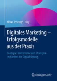 Digitales Marketing - Erfolgsmodelle aus der Praxis : Konzepte, Instrumente und Strategien im Kontext der Digitalisierung