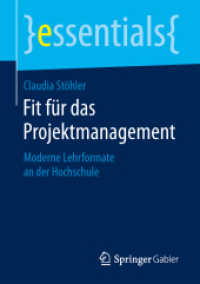 Fit für das Projektmanagement : Moderne Lehrformate an der Hochschule (essentials) （1. Aufl. 2019）