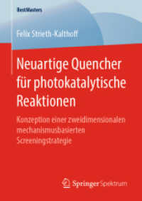 Neuartige Quencher für photokatalytische Reaktionen : Konzeption einer zweidimensionalen mechanismusbasierten Screeningstrategie (Bestmasters) （1. Aufl. 2019）