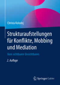 Strukturaufstellungen für Konflikte, Mobbing und Mediation : Vom sichtbaren Unsichtbaren （2ND）