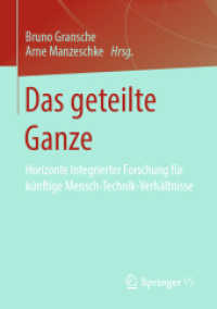 Das geteilte Ganze : Horizonte Integrierter Forschung für künftige Mensch-Technik-Verhältnisse