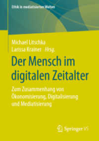 Der Mensch im digitalen Zeitalter : Zum Zusammenhang von Ökonomisierung, Digitalisierung und Mediatisierung (Ethik in mediatisierten Welten)