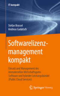 Softwarelizenzmanagement kompakt : Einsatz und Management des immateriellen Wirtschaftsgutes Software und hybrider Leistungsbündel (Public Cloud Services) (IT kompakt)
