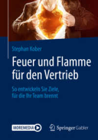 Feuer und Flamme für den Vertrieb, m. 1 Buch, m. 1 E-Book : So entwickeln Sie Ziele, für die Ihr Team brennt. Mit E-Book （2019. xix, 192 S. XIX, 192 S. 31 Abb. Book + eBook. 210 mm）