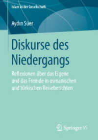 Diskurse des Niedergangs : Reflexionen über das Eigene und das Fremde in osmanischen und türkischen Reiseberichten (Islam in der Gesellschaft) （1. Aufl. 2019）
