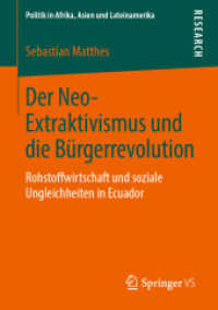 Der Neo-Extraktivismus und die Bürgerrevolution : Rohstoffwirtschaft und soziale Ungleichheiten in Ecuador (Politik in Afrika, Asien und Lateinamerika) （1. Aufl. 2019）