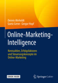 Online-Marketing-Intelligence : Kennzahlen， Erfolgsfaktoren und Steuerungskonzepte im Online-Marketing. Mit E-Book