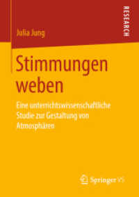 Stimmungen weben : Eine unterrichtswissenschaftliche Studie zur Gestaltung von Atmosphären （1. Aufl. 2020）