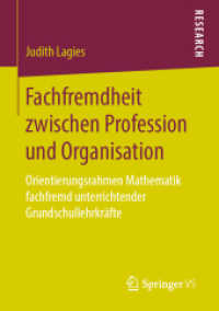 Fachfremdheit zwischen Profession und Organisation : Orientierungsrahmen Mathematik fachfremd unterrichtender Grundschullehrkräfte （1. Aufl. 2019）