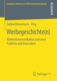 Werbegeschichte(n) : Markenkommunikation zwischen Tradition und Innovation (Europäische Kulturen in der Wirtschaftskommunikation) （1. Aufl. 2019）