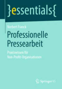 Professionelle Pressearbeit : Praxiswissen für Non-Profit-Organisationen (essentials) （1. Aufl. 2019）