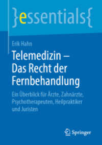 Telemedizin - Das Recht der Fernbehandlung : Ein Überblick für Ärzte, Zahnärzte, Psychotherapeuten, Heilpraktiker und Juristen (essentials) （1. Aufl. 2019）