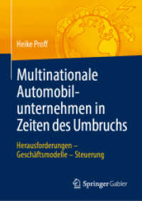 Multinationale Automobilunternehmen in Zeiten des Umbruchs : Herausforderungen - Geschäftsmodelle - Steuerung （1. Aufl. 2019）