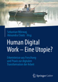 Human Digital Work - Eine Utopie? : Erkenntnisse aus Forschung und Praxis zur digitalen Transformation der Arbeit