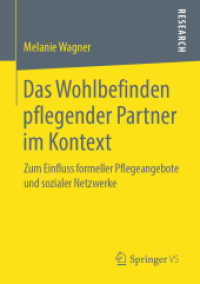 Das Wohlbefinden pflegender Partner im Kontext : Zum Einfluss formeller Pflegeangebote und sozialer Netzwerke （1. Aufl. 2019）