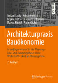 Architekturpraxis Bauökonomie : Grundlagenwissen für die Planungs-， Bau- und Nutzungsphase sowie Wirtschaftlichkeit im Planungsbüro