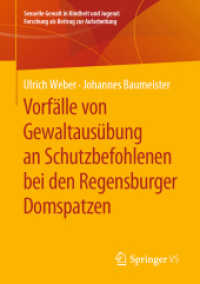 Vorfälle von Gewaltausübung an Schutzbefohlenen bei den Regensburger Domspatzen (Sexuelle Gewalt in Kindheit und Jugend: Forschung als Beitrag zur Aufarbeitung) （1. Aufl. 2019）
