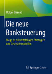 Die neue Banksteuerung : Wege zu zukunftsfähigen Strategien und Geschäftsmodellen