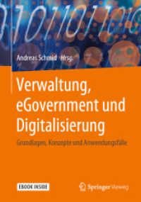 Verwaltung, eGovernment und Digitalisierung, m. 1 Buch, m. 1 E-Book : Grundlagen, Konzepte und Anwendungsfälle （2019. xiv, 272 S. XIV, 272 S. 30 Abb., 20 Abb. in Farbe. Book + eBook.）