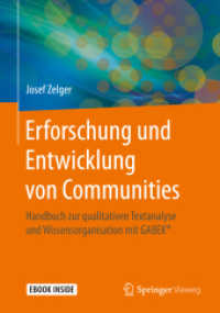Erforschung und Entwicklung von Communities, m. 1 Buch, m. 1 E-Book : Handbuch zur qualitativen Textanalyse und Wissensorganisation mit GABEK®. Besteht aus: 1 Buch, 1 E-Book （2020. xxx, 593 S. XXX, 593 S. 266 Abb., 149 Abb. in Farbe. Book + eBoo）