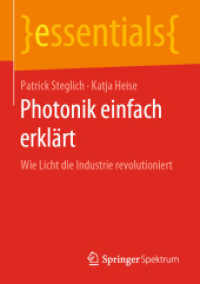 Photonik einfach erklärt : Wie Licht die Industrie revolutioniert (essentials) （1. Aufl. 2019）