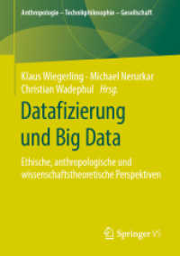 Datafizierung und Big Data : Ethische, anthropologische und wissenschaftstheoretische Perspektiven (Anthropologie - Technikphilosophie - Gesellschaft) （1. Aufl. 2020）