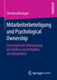 Mitarbeiterbeteiligung und Psychological Ownership : Eine empirische Untersuchung des Erlebens und Verhaltens von Mitarbeitern （1. Aufl. 2019）