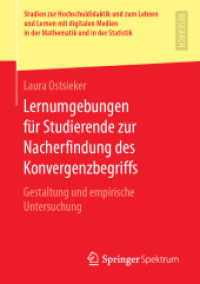 Lernumgebungen für Studierende zur Nacherfindung des Konvergenzbegriffs : Gestaltung und empirische Untersuchung (Studien zur Hochschuldidaktik und zum Lehren und Lernen mit digitalen Medien in der Mathematik und in der Statistik) （1. Aufl. 2020）