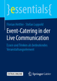 Event-Catering in der Live Communication : Essen und Trinken als bedeutendes Veranstaltungselement (Essentials) （2019. x, 44 S. X, 44 S. 9 Abb. 210 mm）