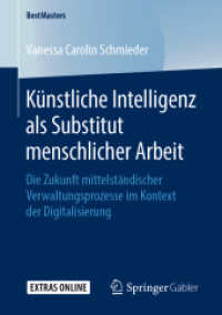 Künstliche Intelligenz als Substitut menschlicher Arbeit : Die Zukunft mittelständischer Verwaltungsprozesse im Kontext der Digitalisierung (Bestmasters) （1. Aufl. 2019）
