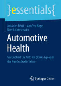 Automotive Health : Gesundheit im Auto im (Rück-)Spiegel der Kundenbedürfnisse (Essentials) （2019. ix, 41 S. IX, 41 S. 12 Abb. 210 mm）