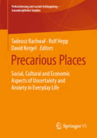 Precarious Places : Social, Cultural and Economic Aspects of Uncertainty and Anxiety in Everyday Life (Prekarisierung und soziale Entkopplung - transdisziplinäre Studien) （2020）