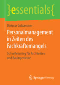 Personalmanagement in Zeiten des Fachkräftemangels : Schnelleinstieg für Architekten und Bauingenieure (Essentials) （2019. viii, 33 S. VIII, 33 S. 1 Abb. 210 mm）