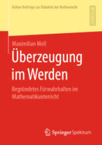 Überzeugung im Werden : Begründetes Fürwahrhalten im Mathematikunterricht (Kölner Beiträge zur Didaktik der Mathematik) （1. Aufl. 2020）