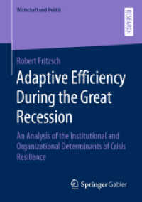 Adaptive Efficiency during the Great Recession : An Analysis of the Institutional and Organizational Determinants of Crisis Resilience (Wirtschaft und Politik)