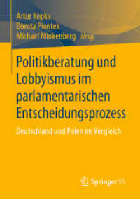 Politikberatung und Lobbyismus im parlamentarischen Entscheidungsprozess : Deutschland und Polen im Vergleich （1. Aufl. 2019）