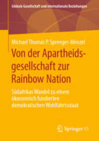 Von der Apartheidsgesellschaft zur Rainbow Nation : Südafrikas Wandel zu einem ökonomisch fundierten demokratischen Wohlfahrtsstaat (Globale Gesellschaft und internationale Beziehungen) （1. Aufl. 2019）