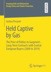 Held Captive by Gas : The Price of Politics in Gazprom's Long-Term Contracts with Central European Buyers (2009 to 2014) (Energiepolitik und Klimaschutz. Energy Policy and Climate Protection) （2020）